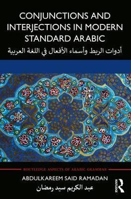 Conjunctions and Interjections in Modern Standard Arabic(English, Paperback, Ramadan Abdulkareem Said)