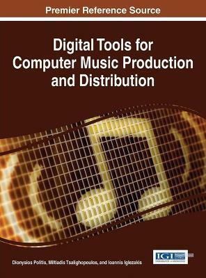 Digital Tools for Computer Music Production and Distribution(English, Hardcover, unknown)