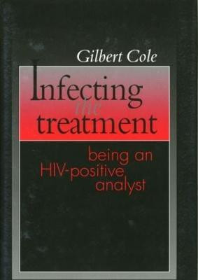 Infecting the Treatment(English, Paperback, Cole Gilbert)