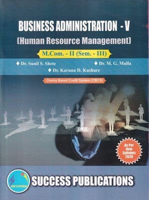 A textbook of business administration- V 	
: human resource management : M.Com. 	
- II , sem III(Paperback, DR. SUNIL S. SHETE, DR. M. G. MULLA, DR. KARUNA D. KUSHARE)