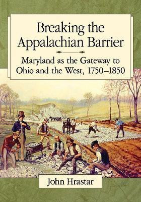 Breaking the Appalachian Barrier(English, Paperback, Hrastar John)