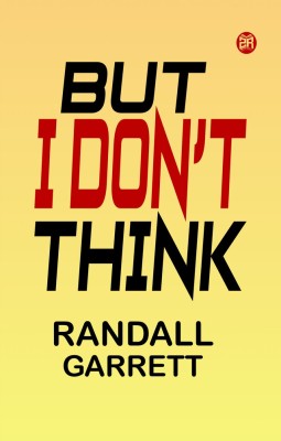 But I Don't Think(Paperback, Randall Garrett)