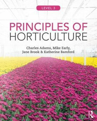Principles of Horticulture: Level 3(English, Paperback, Adams Charles)