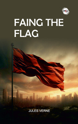 FACING THE FLAG(Paperback, JULES VERNE)