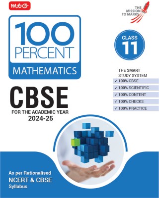 MTG 100 Percent Mathematics For Class 11 CBSE Board Exam 2024-25 | Chapter-Wise Self-evaluation Test, Theory, Diagrams & Practical Available All in One Book | As Per Rationalised NCERT & CBSE Syllabus(Paperback, MTG Editorial Board)