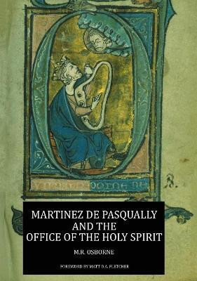 Martinez de Pasqually and the Office of the Holy Spirit(English, Hardcover, Osborne M R)