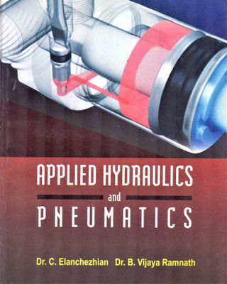 Applied Hydraulics and Pneumatics(English, Hardcover, Elanchezhian Elanchezhian)
