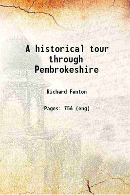 A historical tour through Pembrokeshire 1811 [Hardcover](Hardcover, Richard Fenton)