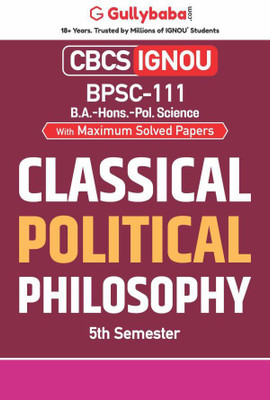 Gullybaba IGNOU CBCS BA (Honours) 5th Sem BPSC-111 Classical Political Philosophy in English - Latest Edition IGNOU Help Book with Solved Previous Year's Question Papers and Important Exam Notes(Paperback, Gullybaba.com Panel) Gullybaba IGNOU CBCS BA (Honours) 5th Sem BPSC-111 Classical Political Philosophy in English - Latest Edition IGNOU Help Book with Solved Previous Year's Question Papers and Important Exam Notes(Paperback, Gullybaba.com Panel)