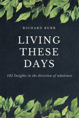 Living These Days(English, Hardcover, Burr Richard)