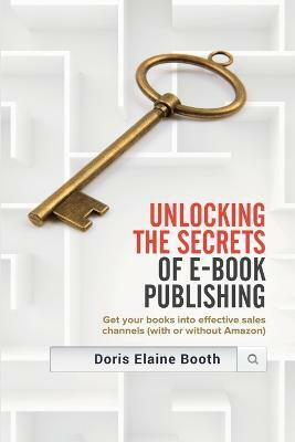 Unlocking the Secrets of E-Book Publishing(English, Paperback, Booth Doris Elaine)
