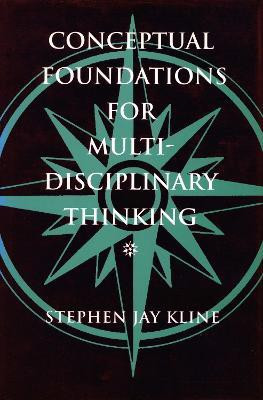 Conceptual Foundations for Multidisciplinary Thinking(English, Hardcover, Kline Stephen Jay)