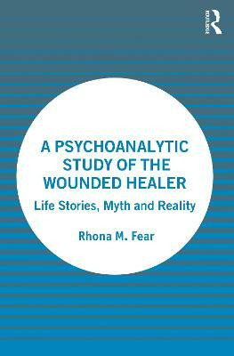 A Psychoanalytic Study of the Wounded Healer(English, Paperback, Fear Rhona M.)