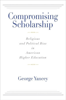 Compromising Scholarship(English, Paperback, Yancey George)