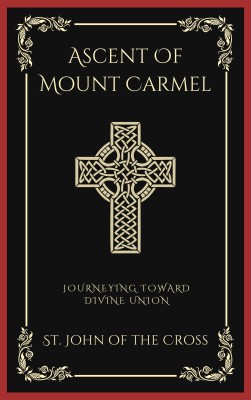 Ascent Of Mount Carmel: Journeying Toward Divine Union (Grapevine Press)(Paperback, St. John of the Cross, Grapevine Press)