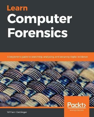 Learn Computer Forensics(English, Paperback, Oettinger William)