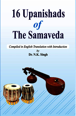 16 Upanishads of the Samaveda(Hardcover, Compiled in English Transation with Introduction by Dr. N.K. Singh)