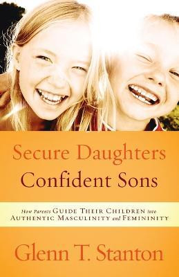 Secure Daughters, Confident Sons(English, Paperback, Stanton Glenn T)