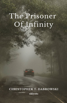 The Prisoner of Infinity(Hardcover, Christopher T. Dabrowski)