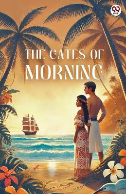The Gates Of Morning (Edition1)(English, Paperback, Stacpoole H De Vere)