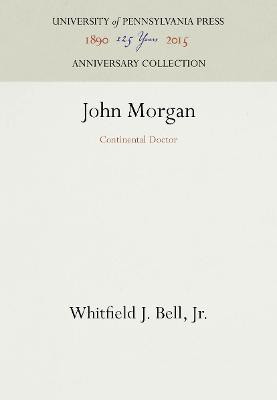 John Morgan(English, Electronic book text, Jr. Whitfield J. Bell,)