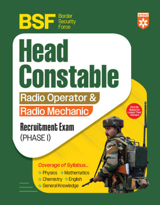 Arihant BSF Head Constable Radio Operator and Radio Mechanic Recruitment Exam Guide 2025 | Latest Syllabus Based Book with Physics, Chemistry, Maths, English & General Knowledge | Phase I Exam Preparation | English Medium(Paperback, Sanjeev Dixit , Deepali, Pradeep Srivastava)