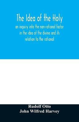 The idea of the holy(English, Paperback, Otto Rudolf)