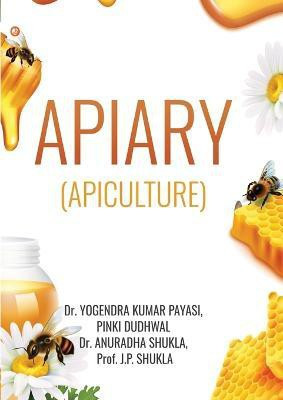 Apiary(English, Paperback, Payasi Yogendra Kumar Dr)