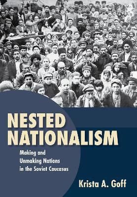 Nested Nationalism(English, Electronic book text, Goff Krista A.)