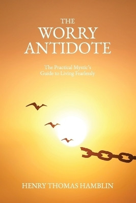The Worry Antidote(English, Paperback, Hamblin Henry Thomas)