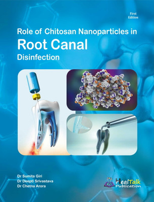 Role Of Chitosan Nanoparticles In Root Canal Disinfection with 1 Disc(Paperback, Dr Deepti Srivastava, Dr Sumita Giri, Dr Chetna Arora)