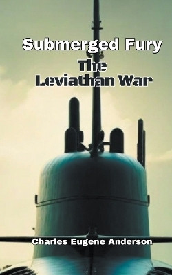 Submerged Fury - The Leviathan War(English, Paperback, Anderson Charles Eugene)