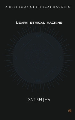 Learn ethical hacking(English, Paperback, Jha Satish)