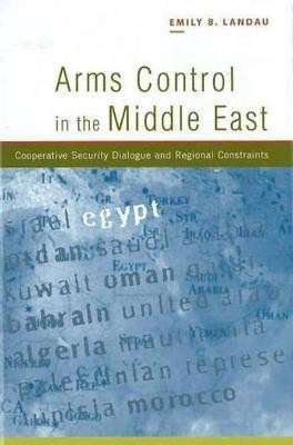 Arms Control in the Middle East(English, Hardcover, Landau Emily B.)