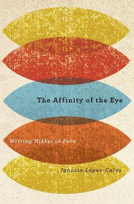 The Affinity of the Eye(English, Hardcover, Lopez-Calvo Ignacio)