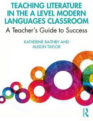 Teaching Literature in the A Level Modern Languages Classroom(English, Paperback, Raithby Katherine)