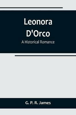 Leonora D'Orco(English, Paperback, P R James G)