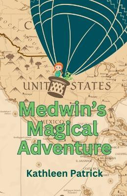 Medwin's Magical Adventure(English, Paperback, Patrick Kathleen)