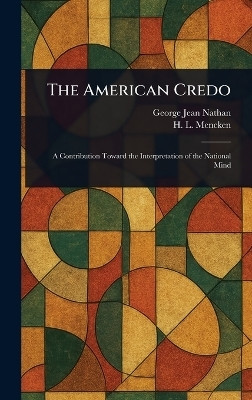 The American Credo(English, Hardcover, Nathan George Jean)