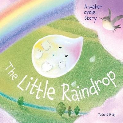 The Little Raindrop - A water cycle story(English, Paperback, Gray Joanna)
