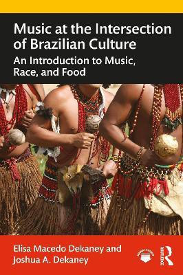 Music at the Intersection of Brazilian Culture(English, Paperback, Dekaney Elisa Macedo)