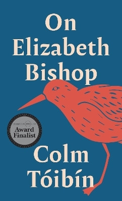On Elizabeth Bishop(English, Paperback, Toibin Colm)