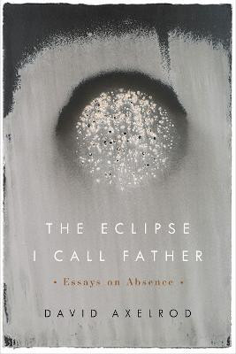 The Eclipse I Call Father(English, Paperback, Axelrod David)