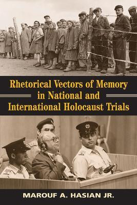 Rhetorical Vectors of Memory in National and International Holocaust Trials(English, Hardcover, Hasian Jr. Marouf A.)
