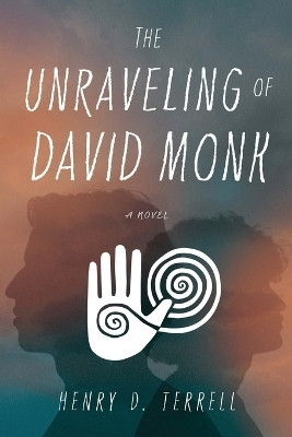 The Unraveling of David Monk(English, Paperback, Terrell Henry D)