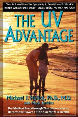 The UV Advantage(English, Paperback, Holick Michael F Ph.D., MD)