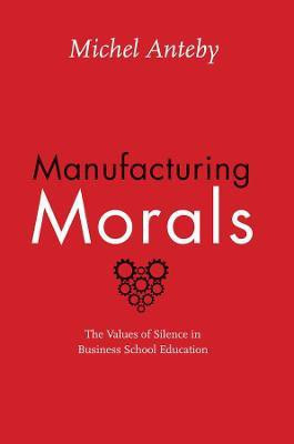 Manufacturing Morals(English, Paperback, Anteby Michel)