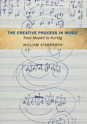The Creative Process in Music from Mozart to Kurtag(English, Hardcover, Kinderman William)