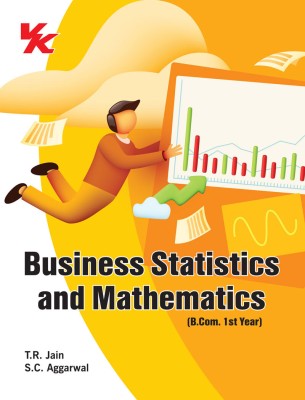 Business Statistics and Mathematics B.Com 1st Year HP University 2023-2024(Paperback, TR Jain, S.C Aggarwal)