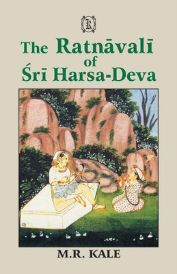 Ratnavali of Sri Harsadeva(Paperback, M. R. Kale)